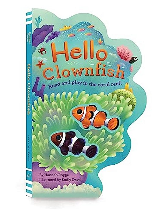 Hello Clownfish: Read And Play In The Coral Reef!-..