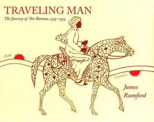 Traveling Man: The Journey Of Ibn Battuta, 1325-1354-..