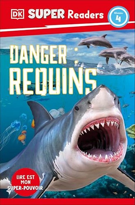 Ddk Super Readers Level 4 French Translation Shark Attack - Danger: Requins-..
