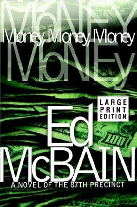 Money, Money, Money: A Novel Of The 87Th Precinct-..