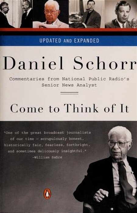 Come To Think Of It: Commentaries From National Public Radio's Senior News Analyst-..