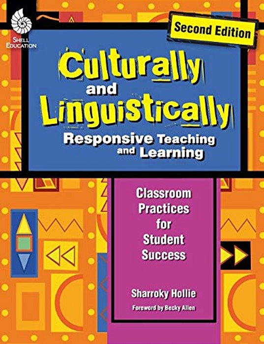 Culturally And Linguistically Responsive Teaching And Learning: Classroom Practices For Student Success-..