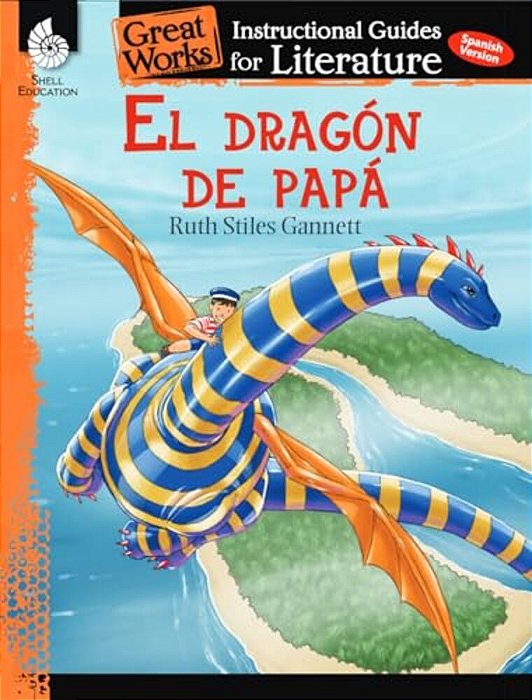 El Dragon De Papa: An Instructional Guide For Literature-..
