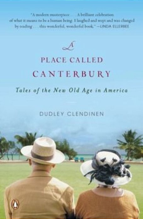 A Place Called Canterbury: Tales Of The New Old Age In America-..