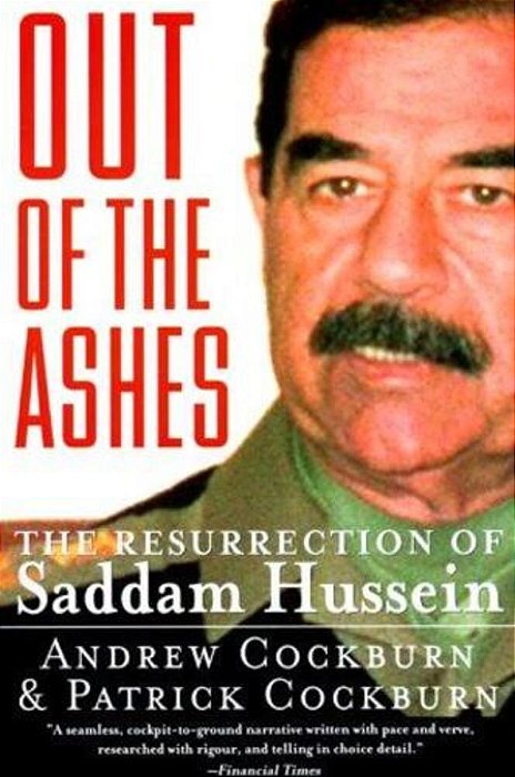 Out Of The Ashes: The Resurrection Of Saddam Hussein-..