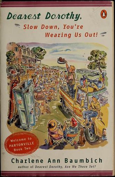 Dearest Dorothy, Slow Down, You'Re Wearing US Out!-..