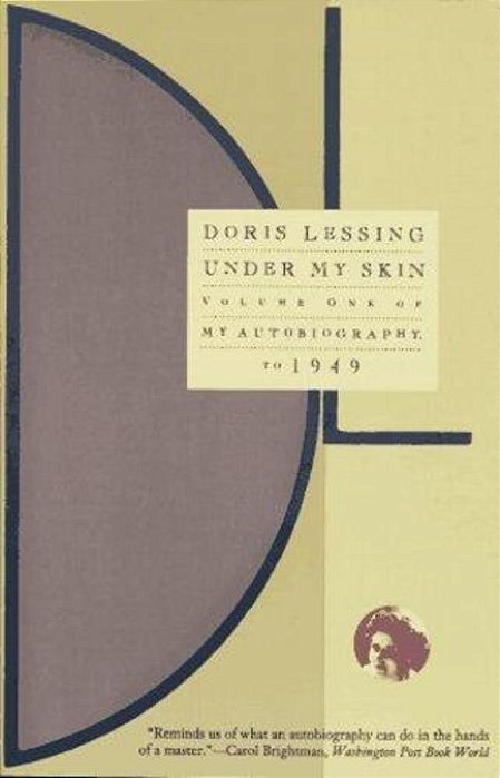 Under My Skin: Volume One Of My Autobiography, To 1949-..