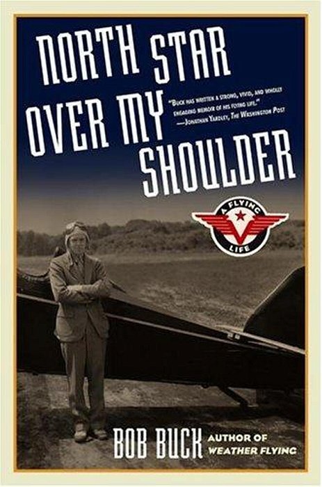 North Star Over My Shoulder: A Flying Life-..