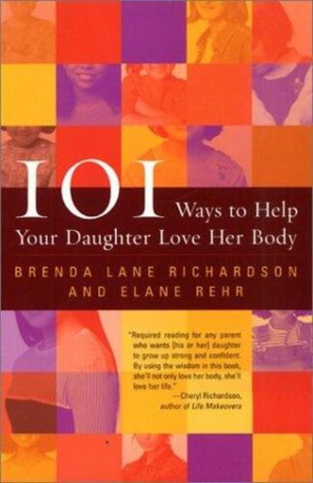 101 Ways To Help Your Daughter Love Her Body-..