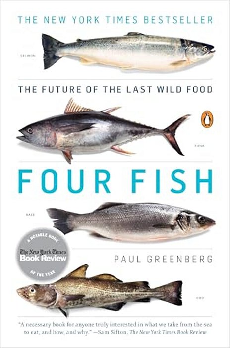 Four Fish: The Future Of The Last Wild Food-..