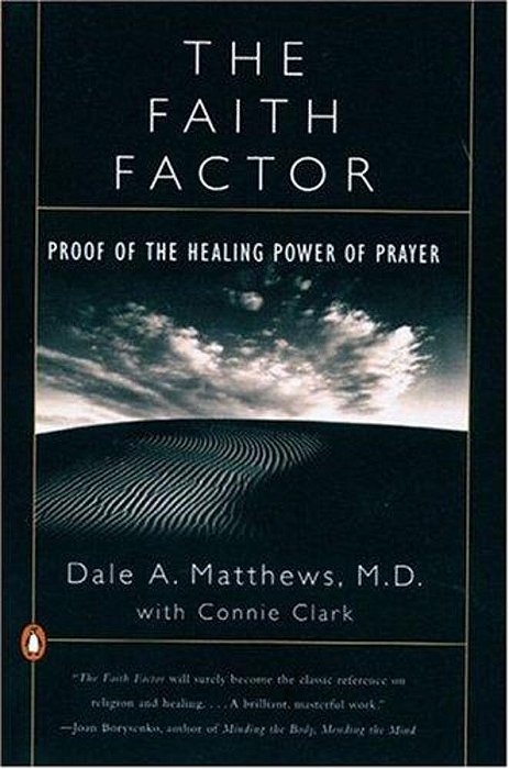 The Faith Factor: Proof Of The Healing Power Of Prayer-..