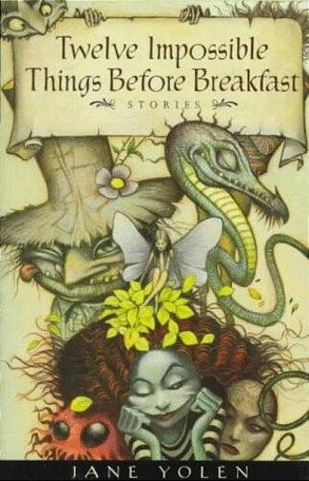 Twelve Impossible Things Before Breakfast: Stories-..