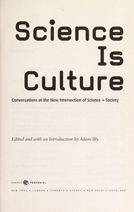 Science Is Culture: Conversations At The New Intersection Of Science + Society-..