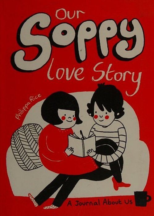 Our Soppy Love Story: A Journal About US-..