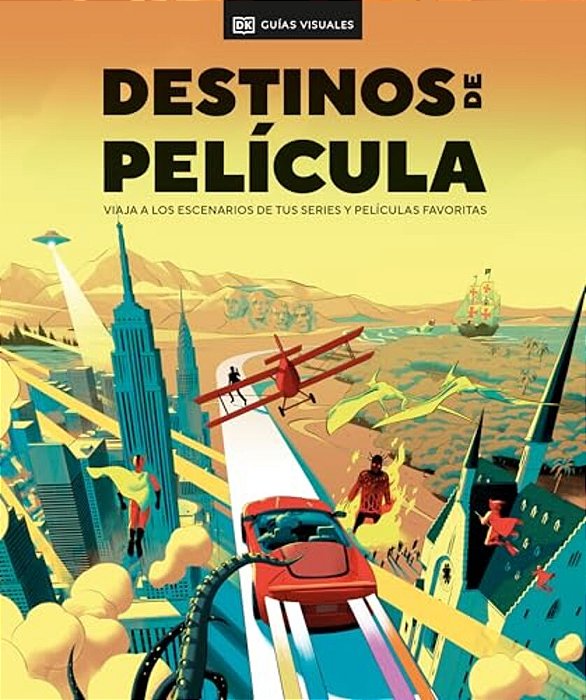 Destinos De Pelicula (The Screen Traveler's Guide): Viaja A Los Escenarios De Tus Series Y Peliculas Favoritas-..