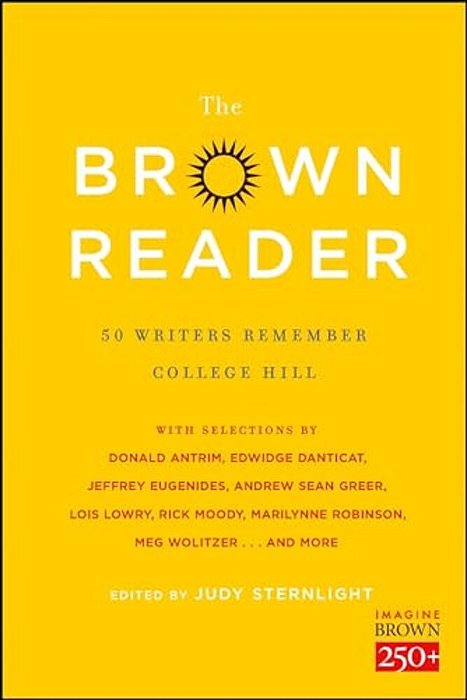 The Brown Reader: 50 Writers Remember College Hill-..