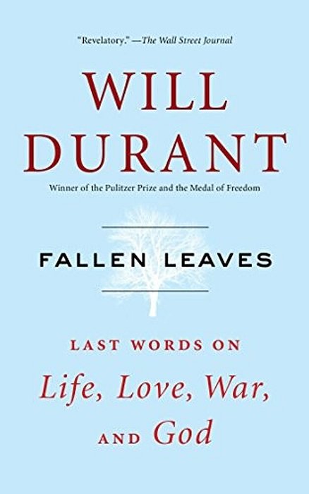 Fallen Leaves: Last Words On Life, Love, War, And God-..