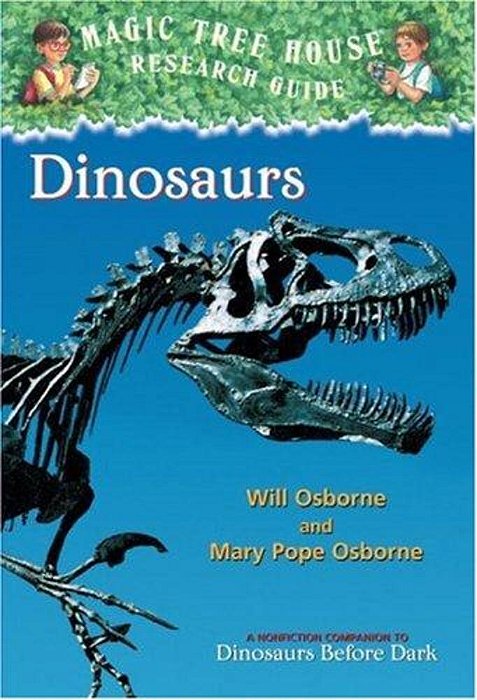 Dinosaurs: A Nonfiction Companion To Magic Tree House #1: Dinosaurs Before Dark-..