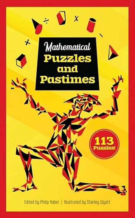 Mathematical Puzzles And Pastimes: 113 Puzzles!-..