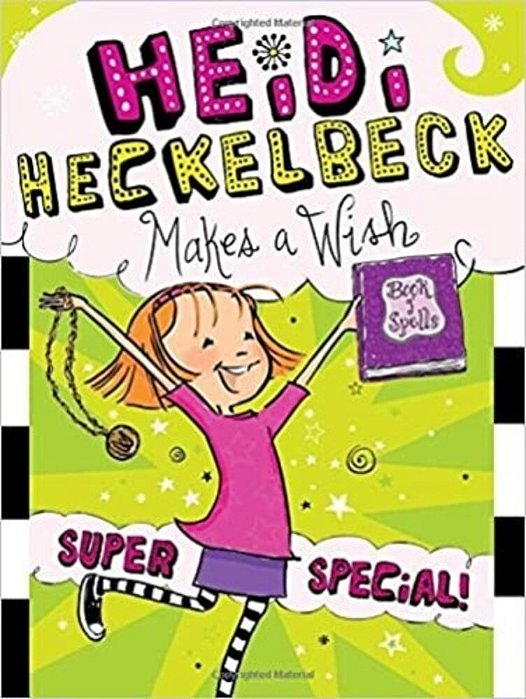 Heidi Heckelbeck Makes A Wish: Super Special!-..