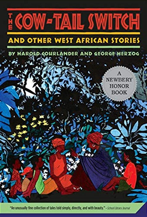 The Cow-Tail Switch: And Other West African Stories (Newbery Honor Book)-..