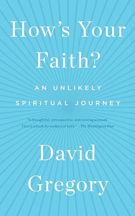 How's Your Faith?: An Unlikely Spiritual Journey-..