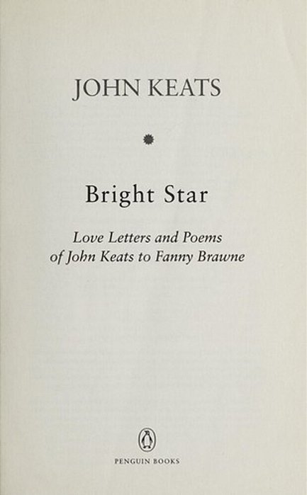 Bright Star: Love Letters And Poems Of John Keats To Fanny Brawne-..