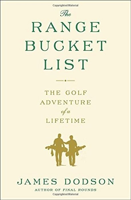 The Range Bucket List: The Golf Adventure Of A Lifetime-..