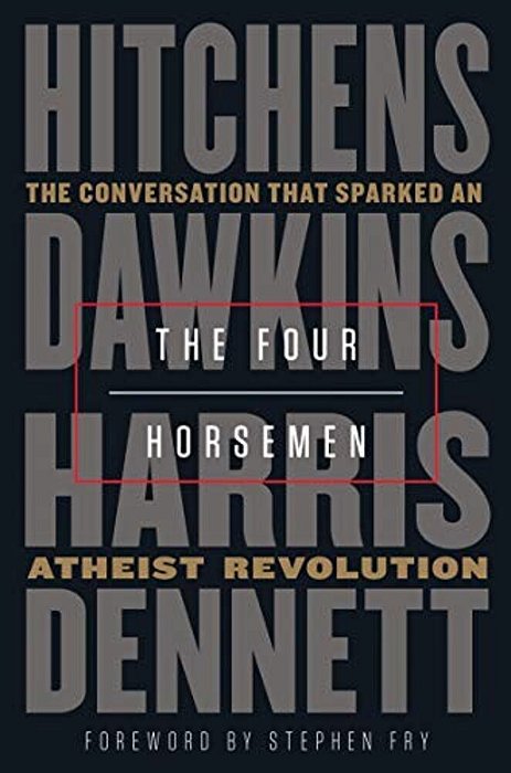 The Four Horsemen: The Conversation That Sparked An Atheist Revolution-..