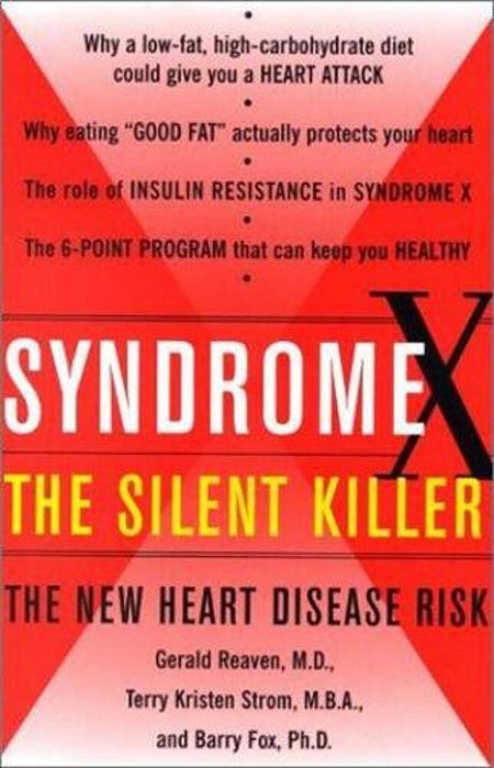Syndrome X: The Silent Killer: The New Heart Disease Risk-..