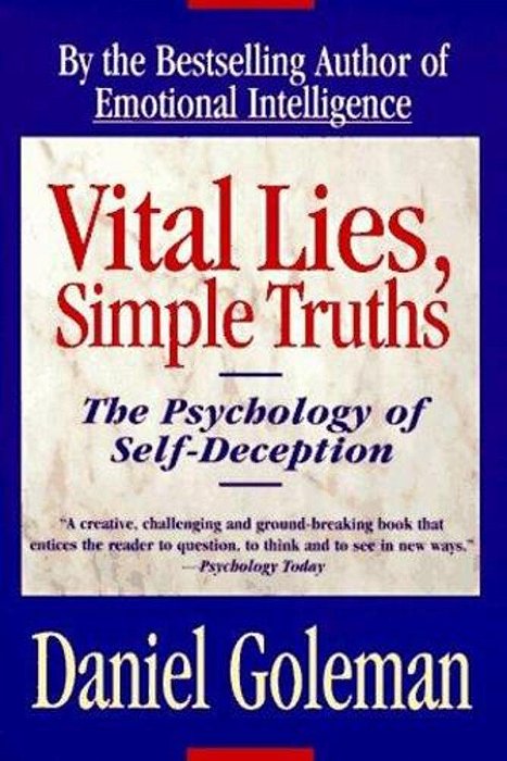 Vital Lies, Simple Truths: The Psychology Of Self Deception-..
