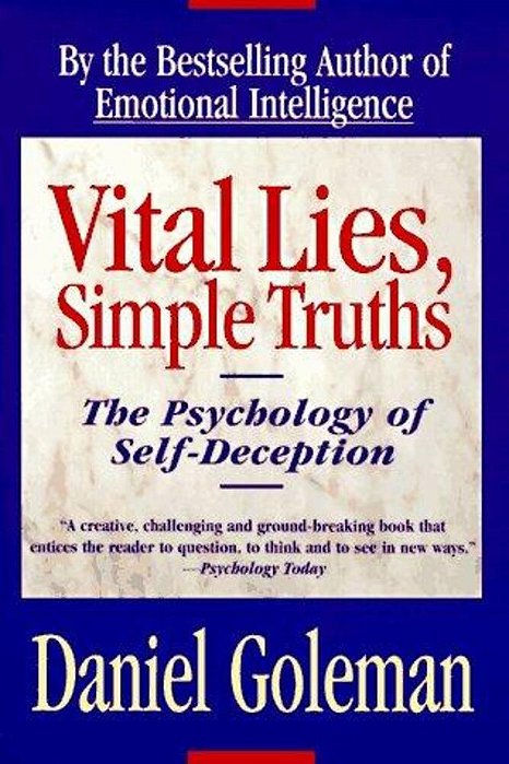 Vital Lies, Simple Truths: The Psychology Of Self Deception-..