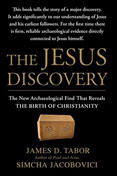 The Jesus Discovery: The New Archaeological Find That Reveals The Birth Of Christianity-..