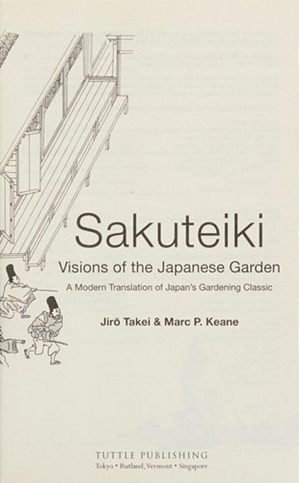 Sakuteiki: Visions Of The Japanese Garden: A Modern Translation Of Japan's Gardening Classic-..