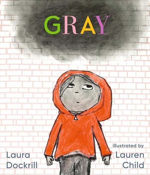 Gray: (A Poetic Journey Through Feelings & Emotions For Kids Ages 3-7)-..