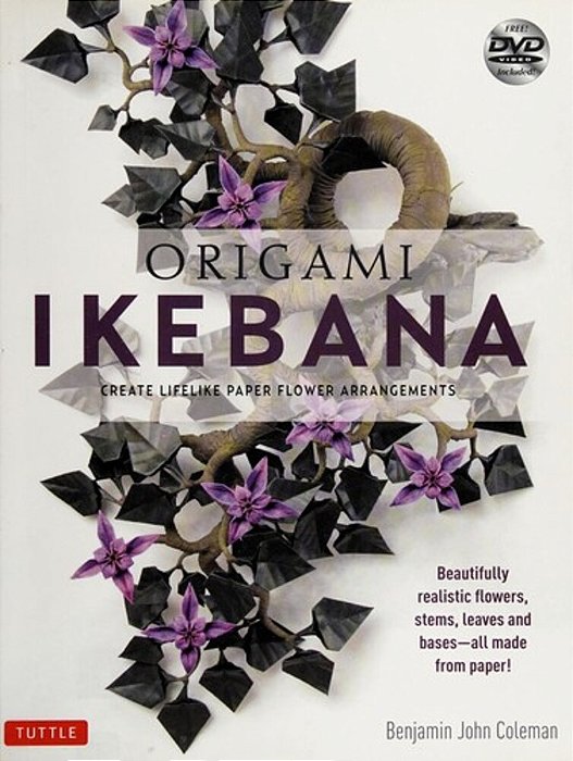 Origami Ikebana: Create Lifelike Paper Flower Arrangements (Instructional Videos)-..