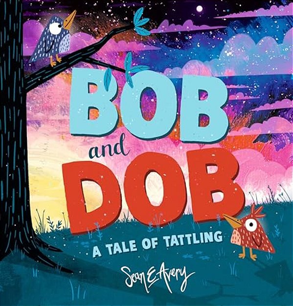 Bob And Dob: A Tale Of Tattling-..