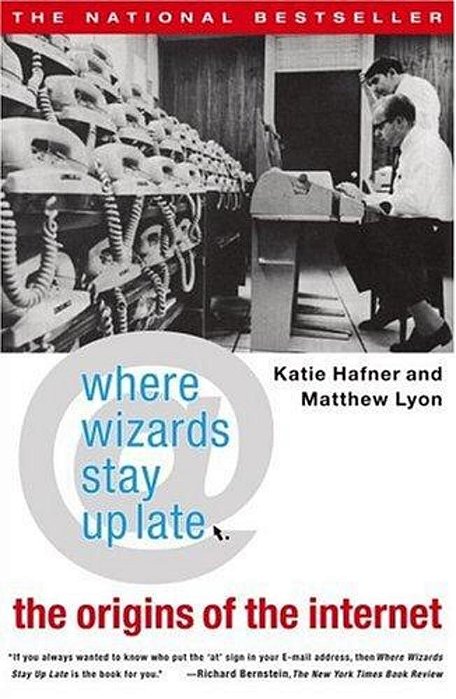 Where Wizards Stay Up Late: The Origins Of The Internet-..