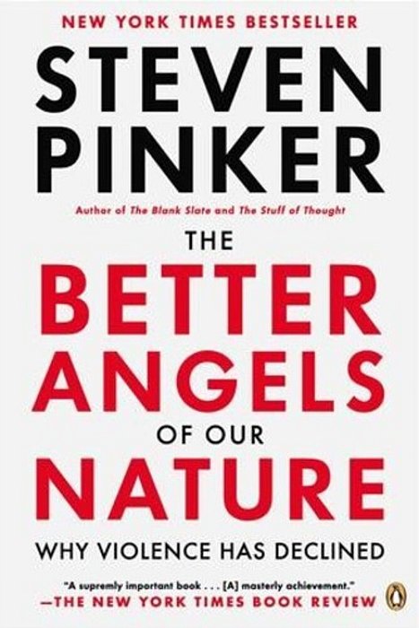 The Better Angels Of Our Nature: Why Violence Has Declined-..
