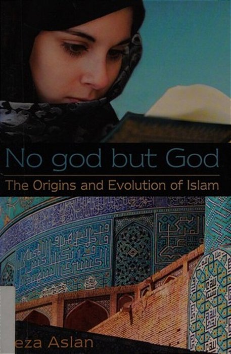 No God But God: The Origins And Evolution Of Islam-..