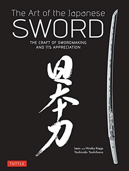 Art Of The Japanese Sword: The Craft Of Swordmaking And Its Appreciation-..