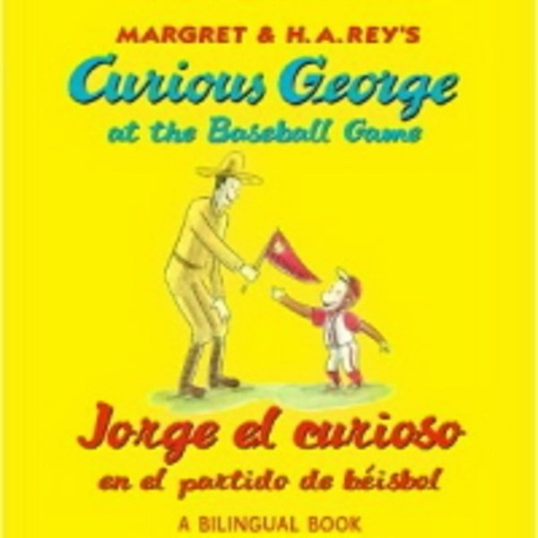 Curious George At The Baseball Game/Jorge El Curioso En El Partido De Béisbol: Bilingual English-Spanish-..
