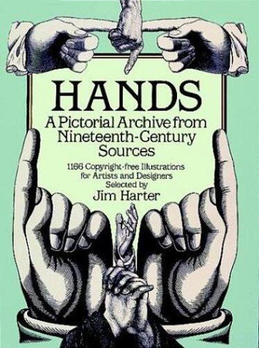 Hands: A Pictorial Archive From Nineteenth-Century Sources-..