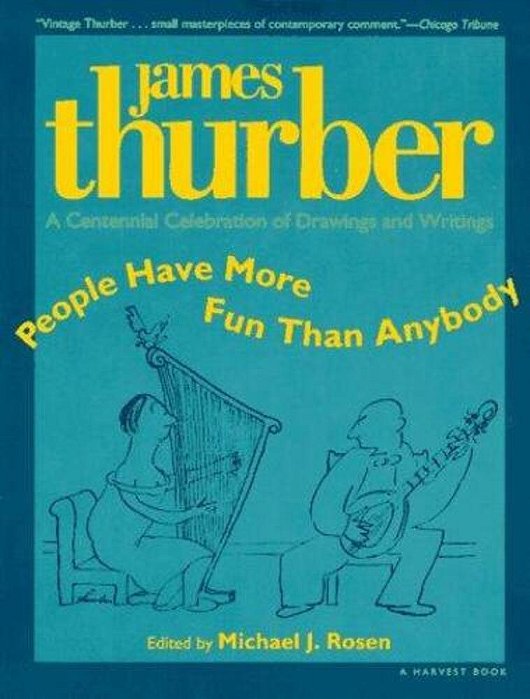 People Have More Fun Than Anybody: A Centennial Celebration Of Drawings And Writings By James Thurber-..