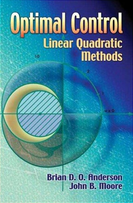 Optimal Control: Linear Quadratic Methods-..
