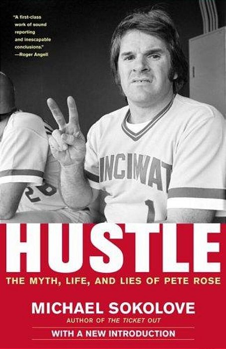 Hustle: The Myth, Life, And Lies Of Pete Rose-..