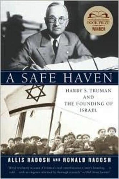 A Safe Haven: Harry S. Truman And The Founding Of Israel-..