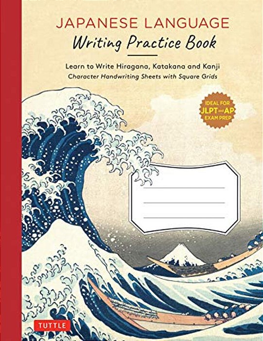 Japanese Language Writing Practice Book: Learn To Write Hiragana, Katakana And Kanji - Character Handwriting Sheets With Square Grids (Ideal For Jlpt-..