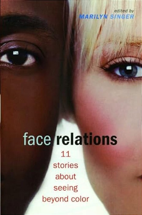Face Relations: 11 Stories About Seeing Beyond Color-..