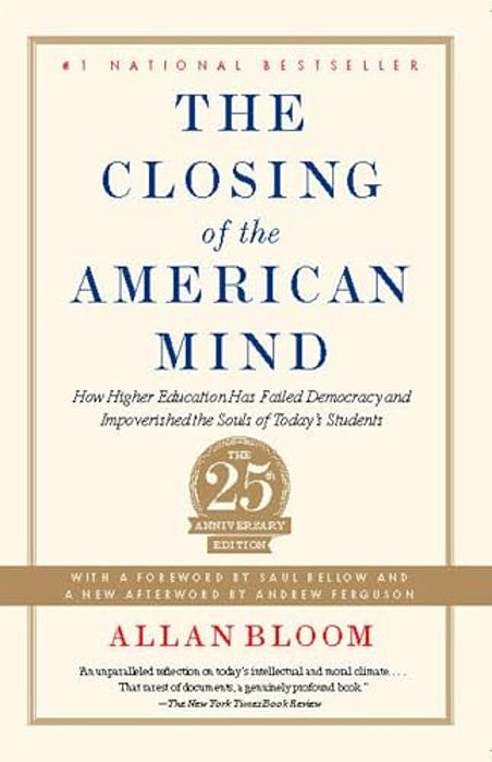 The Closing Of The American Mind: How Higher Education Has Failed Democracy And Impoverished The Souls Of Today's Students-..